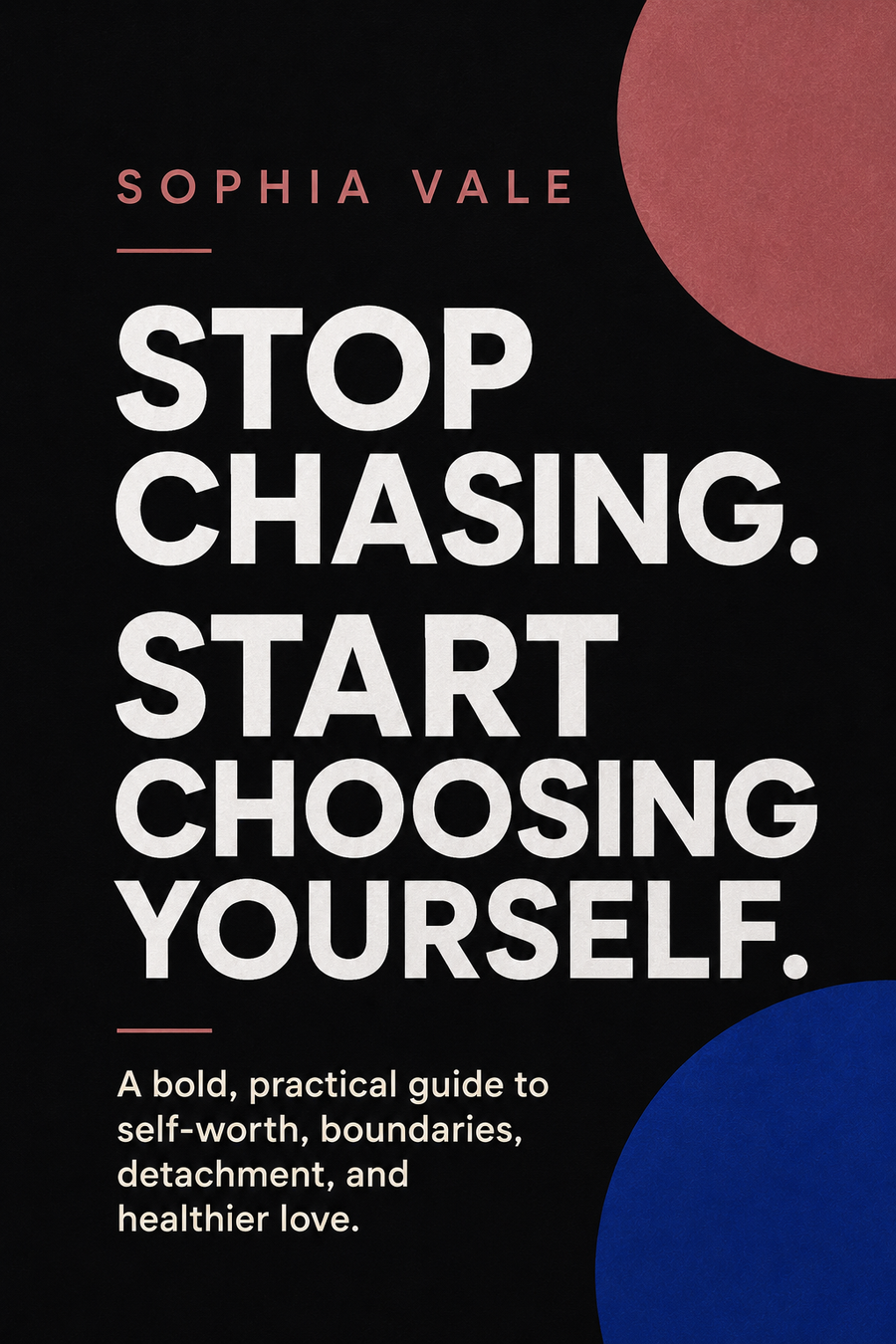 Stop Chasing. Start Choosing Yourself. - Ebook